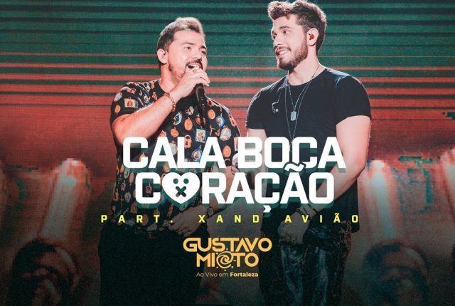 Gustavo Mioto – CALA BOCA CORAÇÃO part. Xand Avião – DVD Ao Vivo em Fortaleza